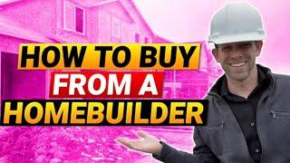 How do I Buy a House from a Home Builder - What You Should Know Before You Build a House