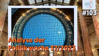 #103: Politische Analyse Kalenderwoche 37/2023