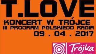 T.Love - Koncert w TRÓJCE 2017