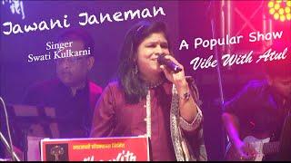 Jawani janeman / Swati Kulkarni anvikar/Live Show/ Vibe with Atul / Atul Dive Sir / DR.Atul Pore Sir