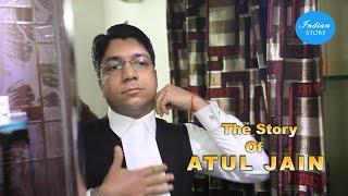 ATUL JAIN, ADVOCATE (Delhi High Court)-DOCUMENTARY