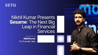 Nikhil Kumar Presents Sesame: The Next Big Leap in Financial Services