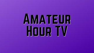 Amateur Hour TV Is BACK - New Channel Trailer