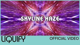 Liquify - Skyline Haze (Official Video)(Trip Visuals)