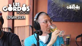 Los Gordos Podcast - Invitado Edgar Silva  (RUFF & TUFF TV)