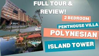 2 Bedroom Penthouse Villa at Disney World’s Polynesian Island Tower: Full Tour and Review