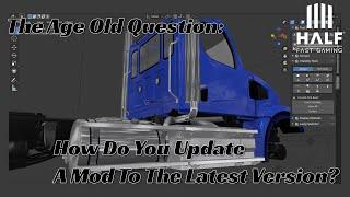 The Age Old Question: How Do I Update a Mod to the Next Version | Some Tips!