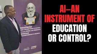 AI—An Instrument of Education or Control?