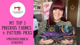 My Top 3 Precious Fabrics & Pattern Picks / #PreciousFabric24 Challenge