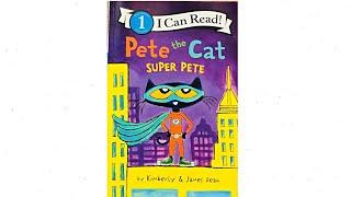 Pete the Cat Super Pete - Read Aloud Books for Toddlers, Kids and Children