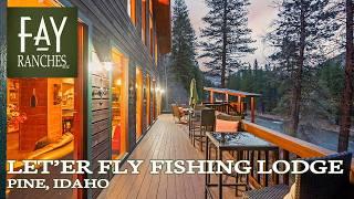 Idaho Property For Sale | Let’er Fly Fishing Lodge | Pine, Idaho