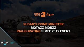 Sudan's Prime Minister Motazz Mouzz Inaugurating SIMFE 2019 event | Valiant Business Media