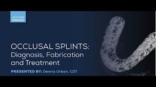 Occlusal Splints “Diagnosis, Fabrication and Treatment”