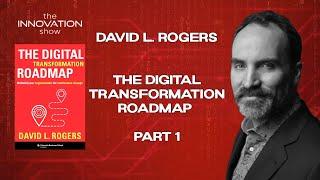 David L. Rogers - The Digital Transformation Roadmap Part 1