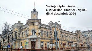 Ședința operativă a serviciilor Primăriei Chișinău din 9 decembrie 2024