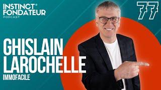 Comment débuter en immobilier avec Ghislain Larochelle d'Immofacile