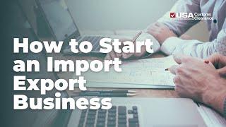 How to Start an Import Export Business