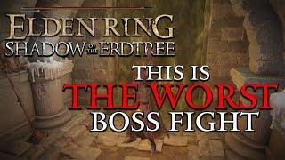 The WORST Boss Fight In Shadow Of The Erdtree