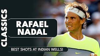 Rafael Nadal's Career Best Shots At Indian Wells! 