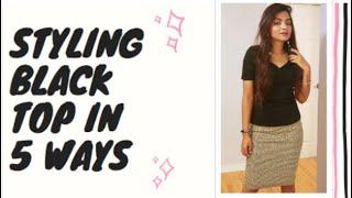 Styling Black Top in 5 ways | Mermaid Bidisha