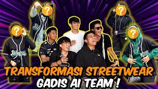 TRANSFORMASI STREETWEAR GADIS AI TEAM !!!