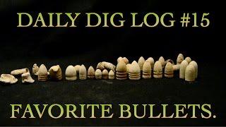 Daily Dig Log #15 Favorite Civil War Bullets