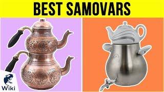 10 Best Samovars 2019