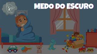 MEDO DO ESCURO [História Infantil]