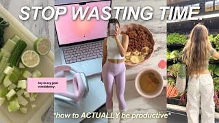 how to ACTUALLY be productive  productivity tips to increase efficiency & work smarter