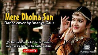 Mere dholna sun | Dancer cover by Ananya Gaur