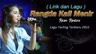 ( LIRIK dan LAGU ) Tarling Terbaru 2022 ~ RANGDA KALI MENIR Aan aniza