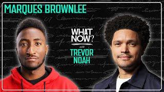 Is Marques Brownlee the Most Powerful Man in Tech? | What Now? with Trevor Noah Podcast