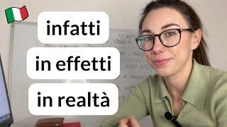 How to use Italian linking words "Infatti, In Effetti, In Realtà" in daily conversation (Subtitles)