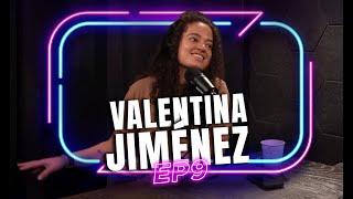 Episode 9 - Valentina Jiménez