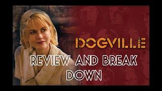 Dogville Review and Breakdown!