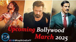 Top 5 Upcoming Bollywood Movies In 2025 || मार्च में आने वाली बॉलीवुड की 5 फिल्में.....