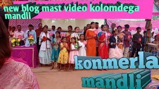 new blog mast video kolomdega bhajan agavai me.and gel church konmerla mandli.️.please subscribe