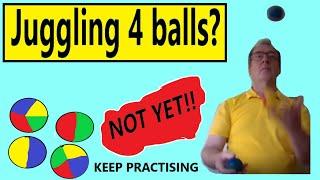 I was juggling for 4 minutes without dropping (but not with 4 balls!!)