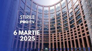 Știrile PRO TV - 6 Martie 2025