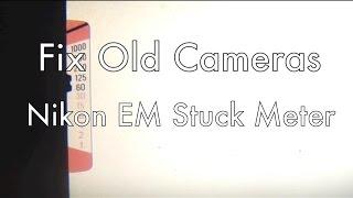 Fix Old Cameras: Nikon EM Stuck Meter