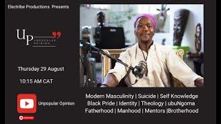 Modern Masculinity | Suicide | Self Knowledge | Black Pride | Identity | Theology  | Mentorship