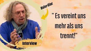 Es vereint uns mehr als uns trennt! Ein Gespräch mit Walter Klimt