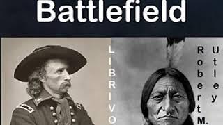 Custer Battlefield: A History And Guide To The Battle Of The Little Bighorn by Robert Marshall UTLEY