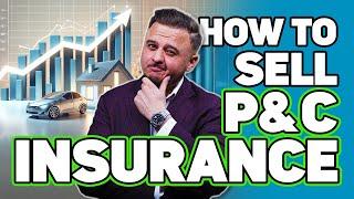 How To Sell P&C Insurance