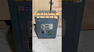 5 yếu tố ảnh hưởng đến việc chọn két sắt an toàn cho gia đình công ty