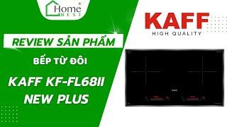 Bếp từ đôi KAFF KF-FL68II New Plus | Review Sản Phẩm | Home Best
