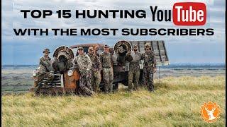 Top 15 Hunting YouTube Channels with the Most Subscribers