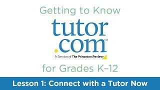 Tutor.com for Grades K-12 | Lesson 1: Connect with a Tutor Now