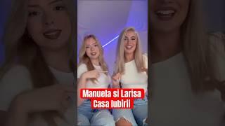 Manuela si Larisa de la Casa Iubirii #shorts