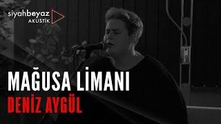 Deniz Aygül - Mağusa Limanı (SiyahBeyaz Akustik)